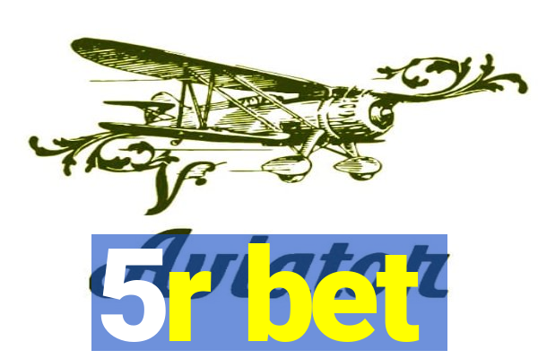 5r bet
